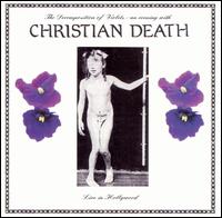 Christian Death - The Decomposition of Violets: Live in Hollywood lyrics