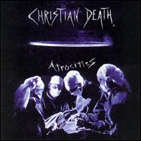 Christian Death - Atrocities lyrics