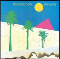 The Cure - Boys Don't Cry lyrics