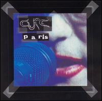 The Cure - Paris [live] lyrics