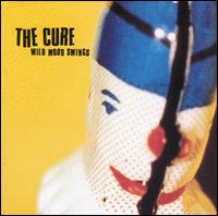 The Cure - Wild Mood Swings lyrics