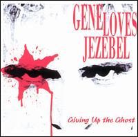 Gene Loves Jezebel - Giving Up the Ghost lyrics
