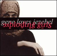Gene Loves Jezebel - Exploding Girls lyrics