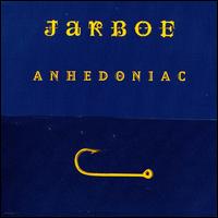Jarboe - Anhedoniac lyrics