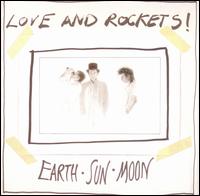 Love and Rockets - Earth, Sun, Moon lyrics