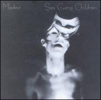 Sex Gang Children - Medea lyrics