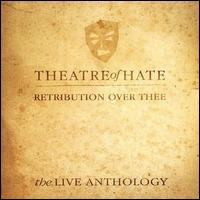 Theatre of Hate - Retribution Over Thee: The Live Anthology lyrics