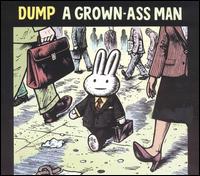Dump - A Grown-Ass Man lyrics