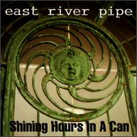 East River Pipe - Shining Hours in a Can lyrics