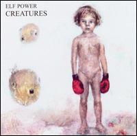 Elf Power - Creatures lyrics