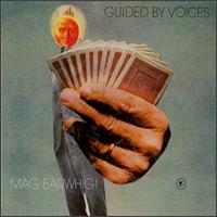 Guided by Voices - Mag Earwhig! lyrics