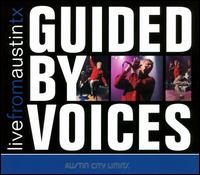 Guided by Voices - Live from Austin, TX lyrics