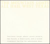 The Mountain Goats - All Hail West Texas lyrics