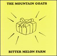 The Mountain Goats - Bitter Melon Farm lyrics