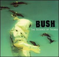 Bush - The Science of Things lyrics