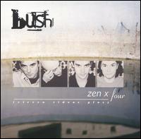 Bush - Zen X Four [CD & DVD] lyrics