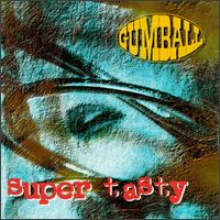 Gumball - Super Tasty lyrics
