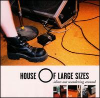 House of Large Sizes - Idiots Out Wandering Around lyrics