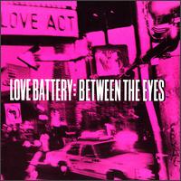 Love Battery - Between the Eyes lyrics