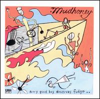 Mudhoney - Every Good Boy Deserves Fudge lyrics