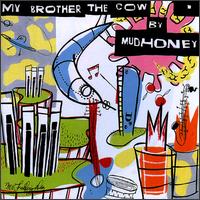 Mudhoney - My Brother the Cow lyrics