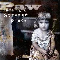 Paw - Home Is a Strange Place lyrics