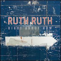Ruth Ruth - Right About Now lyrics