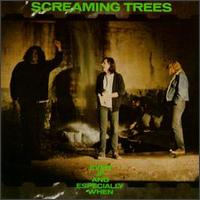 Screaming Trees - Even If and Especially When lyrics