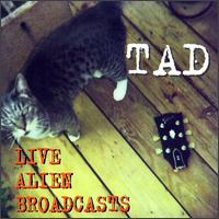 Tad - Live Alien Broadcasts lyrics