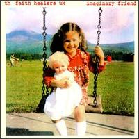 Th' Faith Healers - Imaginary Friend lyrics