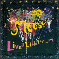 Moose - Live a Little, Love a Lot lyrics