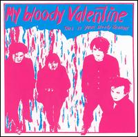 My Bloody Valentine - This Is Your Bloody Valentine lyrics