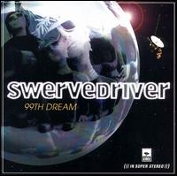 Swervedriver - 99th Dream lyrics