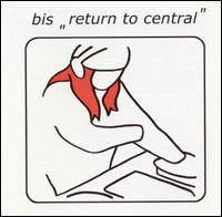 Bis - Return to Central lyrics