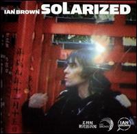 Ian Brown - Solarized lyrics