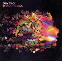 Gay Dad - Transmission lyrics