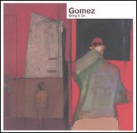 Gomez - Bring It On lyrics