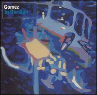 Gomez - In Our Gun lyrics