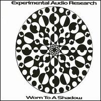 Experimental Audio Research - Worn to a Shadow lyrics