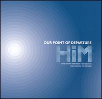 HiM - Our Point of Departure lyrics