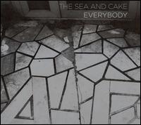 The Sea and Cake - Everybody lyrics
