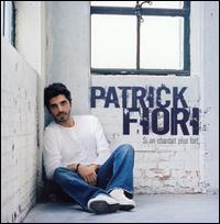 Patrick Fiori - Si On Chantait Plus Fort lyrics