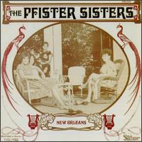 The Pfister Sisters - New Orleans lyrics