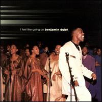 Pastor Benjamin Dube - I Feel Like Going On lyrics