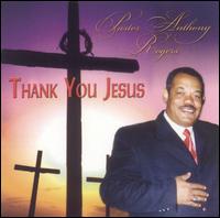 Pastor Anthony Rogers - Thank You Jesus lyrics