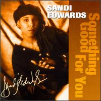 Sandi Edwards - Something Good for You lyrics