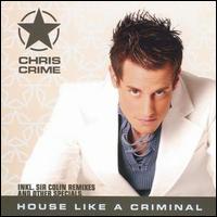 Chris Crime - House Like a Criminal lyrics