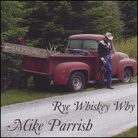 Michael Parrish - Rye Whiskey Why lyrics