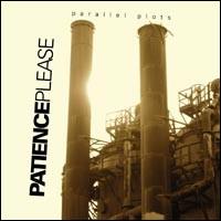 Patience Please - Parallel Plots lyrics