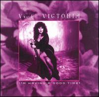 Vicki Victoria - I'm Having a Good Time! lyrics